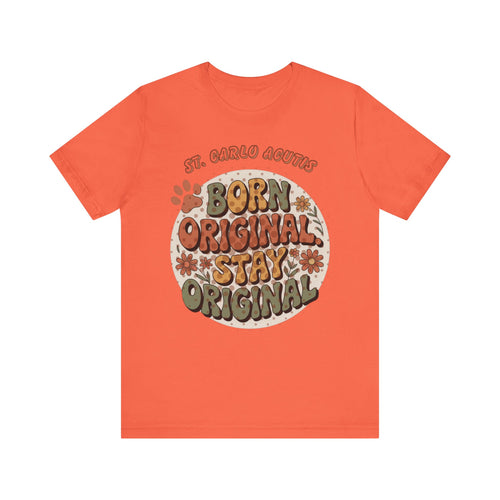 Carlo Acutis Born Original Stay Original Tee — Retro Floral Vintage Graphic T-Shirt