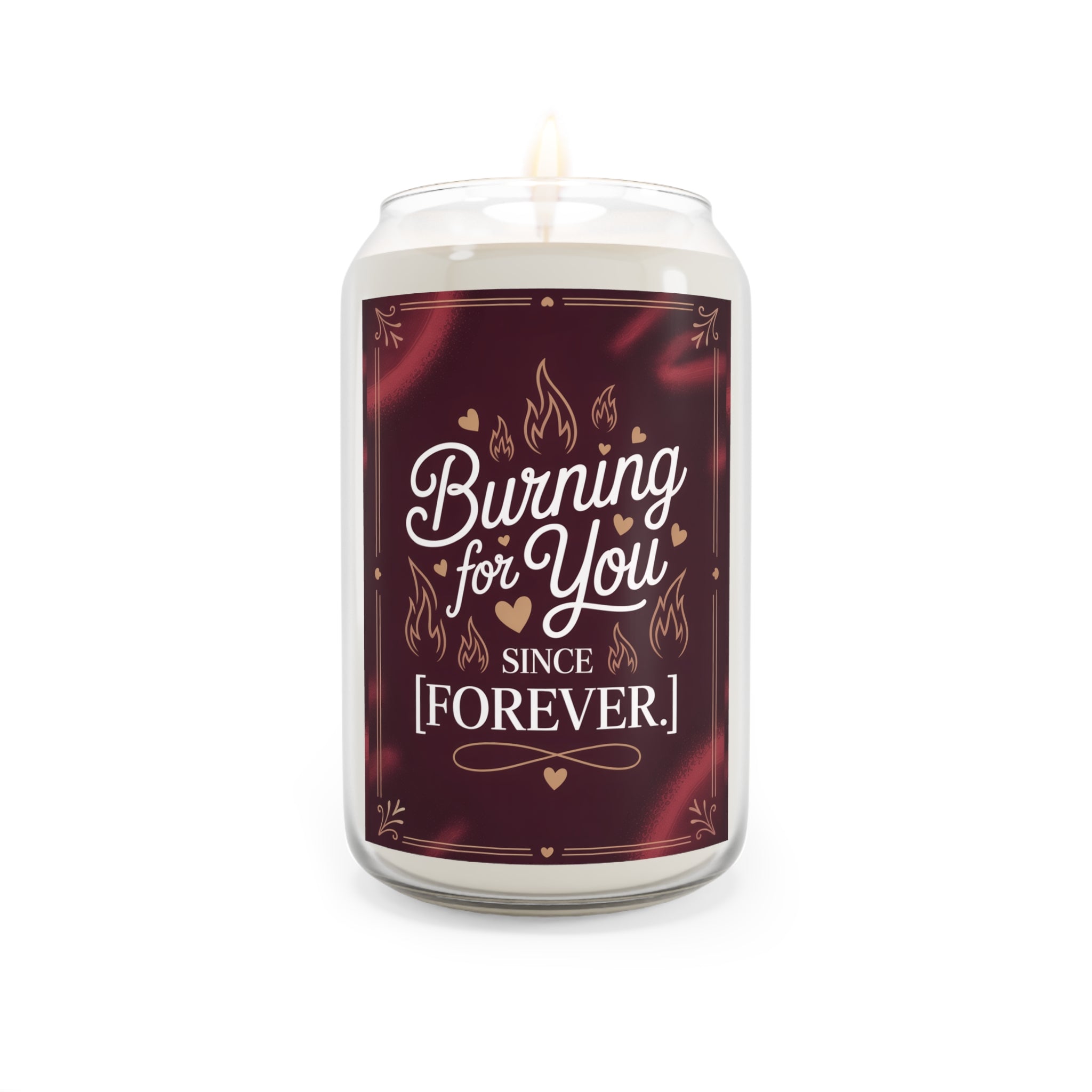 Burning for You Soy Candle - 13.75oz Romantic Scented Candle (Since Forever)