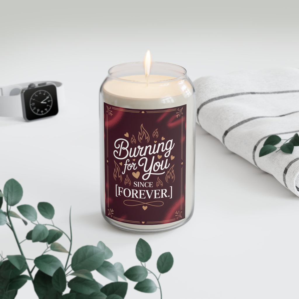 Burning for You Soy Candle - 13.75oz Romantic Scented Candle (Since Forever)