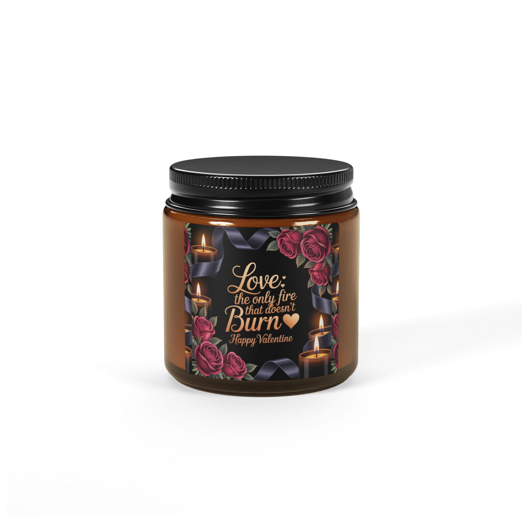 Valentine Soy Candle — "Love: The Only Fire That Doesn't Burn" Amber Jar