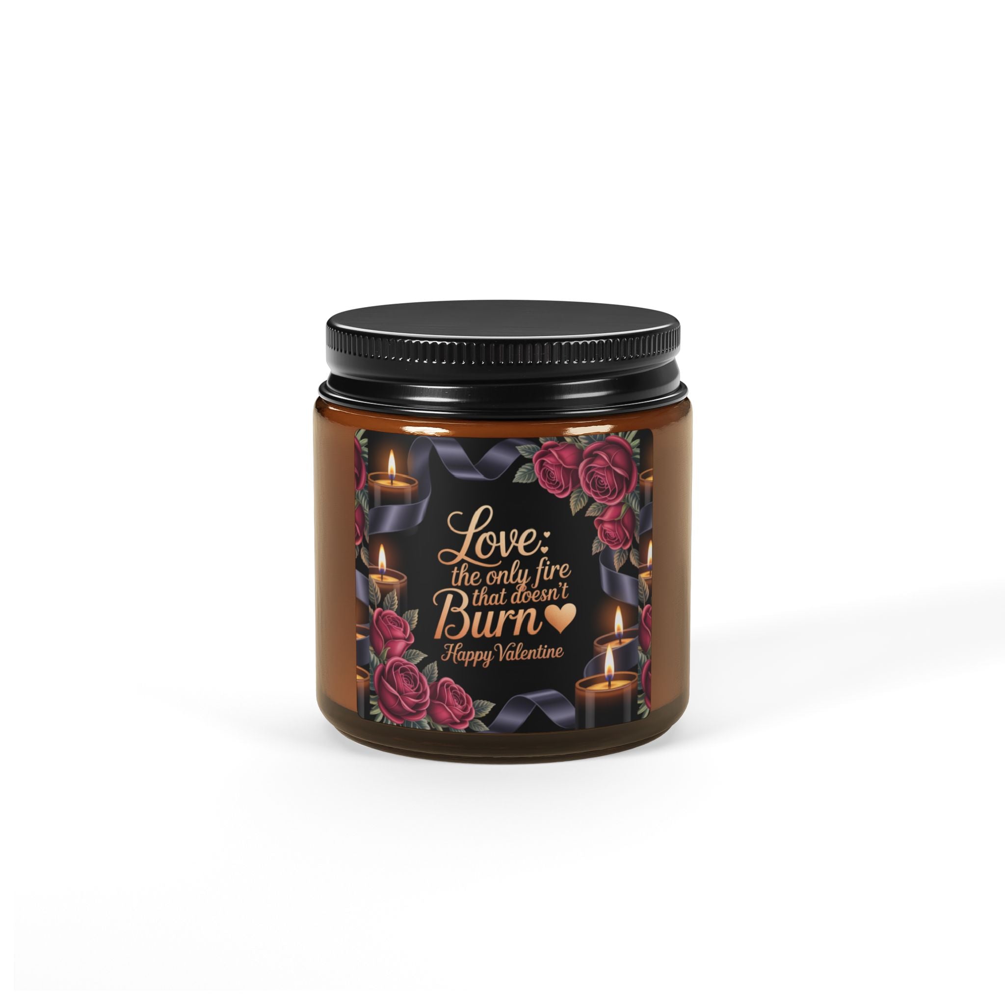 Valentine Soy Candle — "Love: The Only Fire That Doesn't Burn" Amber Jar