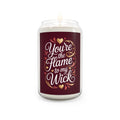 Soy Candle - "You're the Flame to My Wick" Romantic Scented Candle (13.75oz)