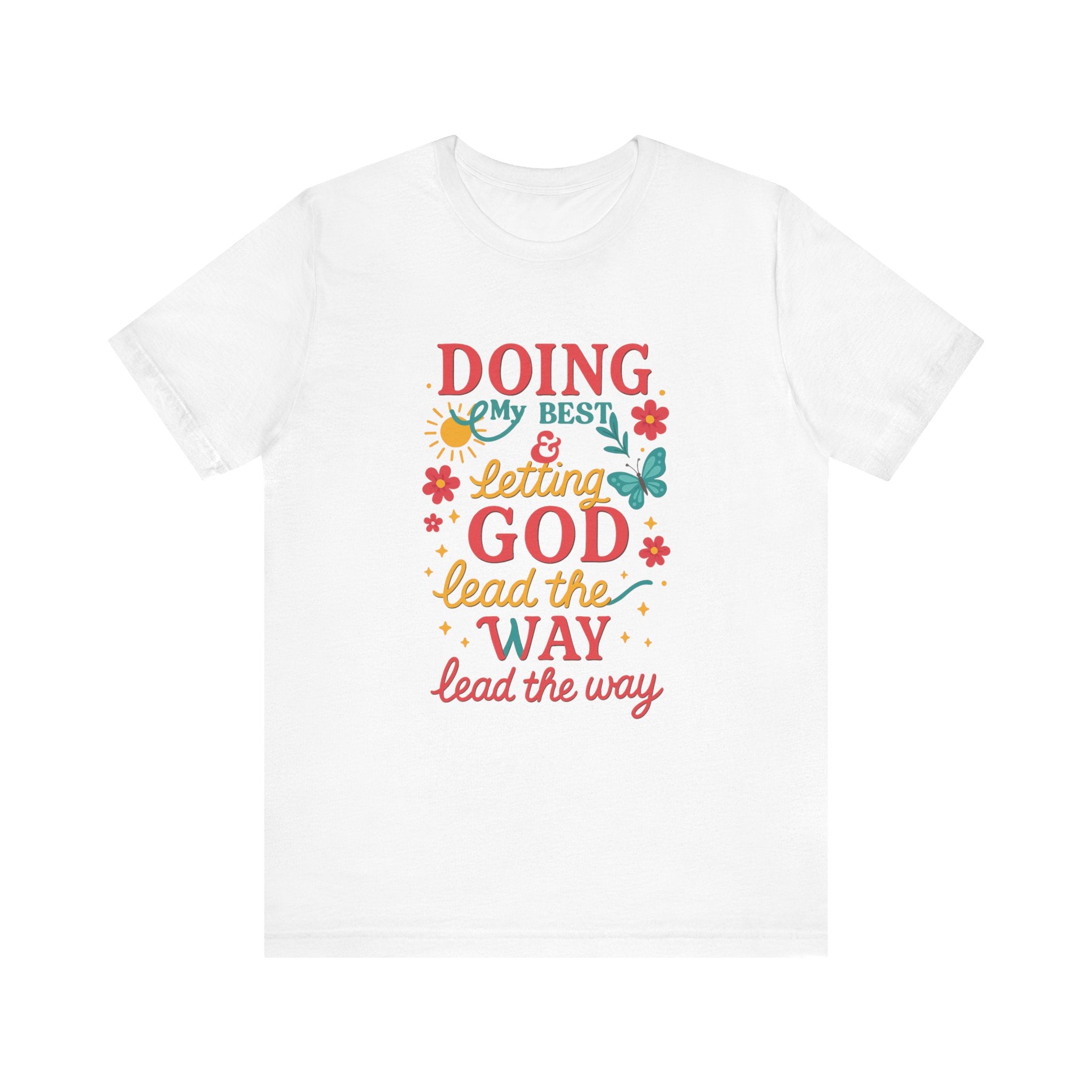 Inspirational Quote Tee, Unisex Jersey Short Sleeve Shirt, Motivational T-Shirt, Gift for Friends, Summer Style, Faith-Based Apparel