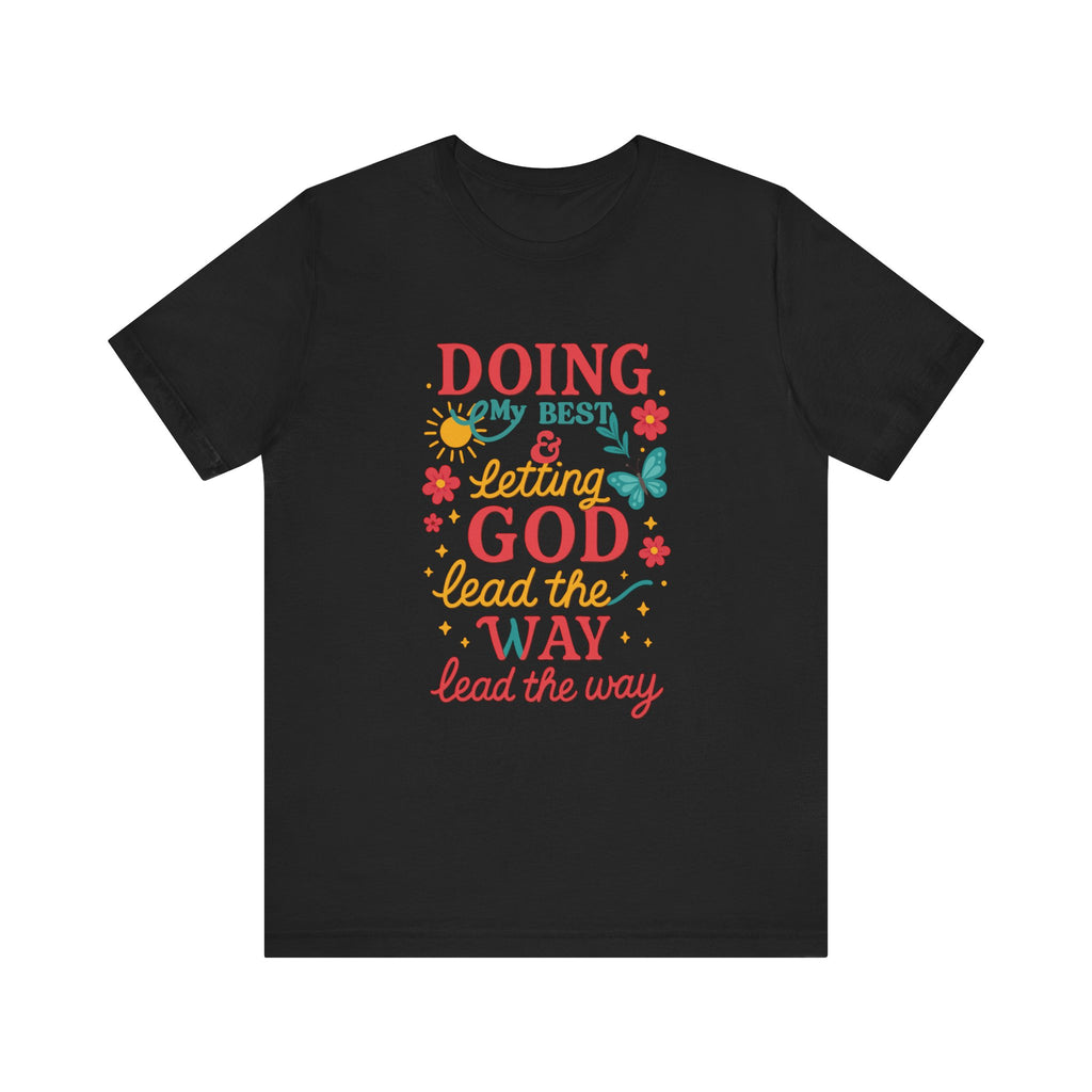 Inspirational Quote Tee, Unisex Jersey Short Sleeve Shirt, Motivational T-Shirt, Gift for Friends, Summer Style, Faith-Based Apparel