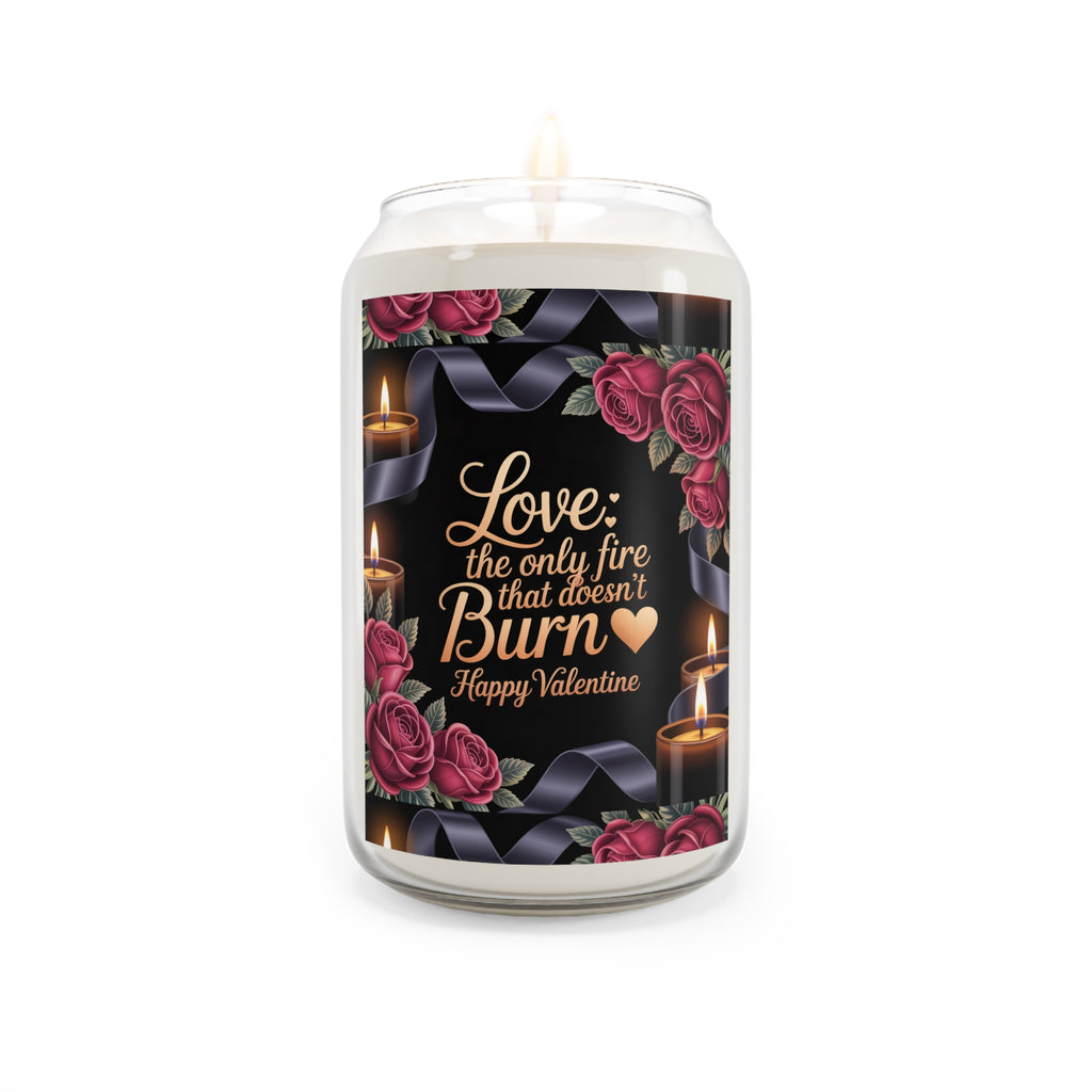 Valentine Soy Candle 13.75oz – "Love Is the Only Fire That Doesn't Burn" Scented Jar