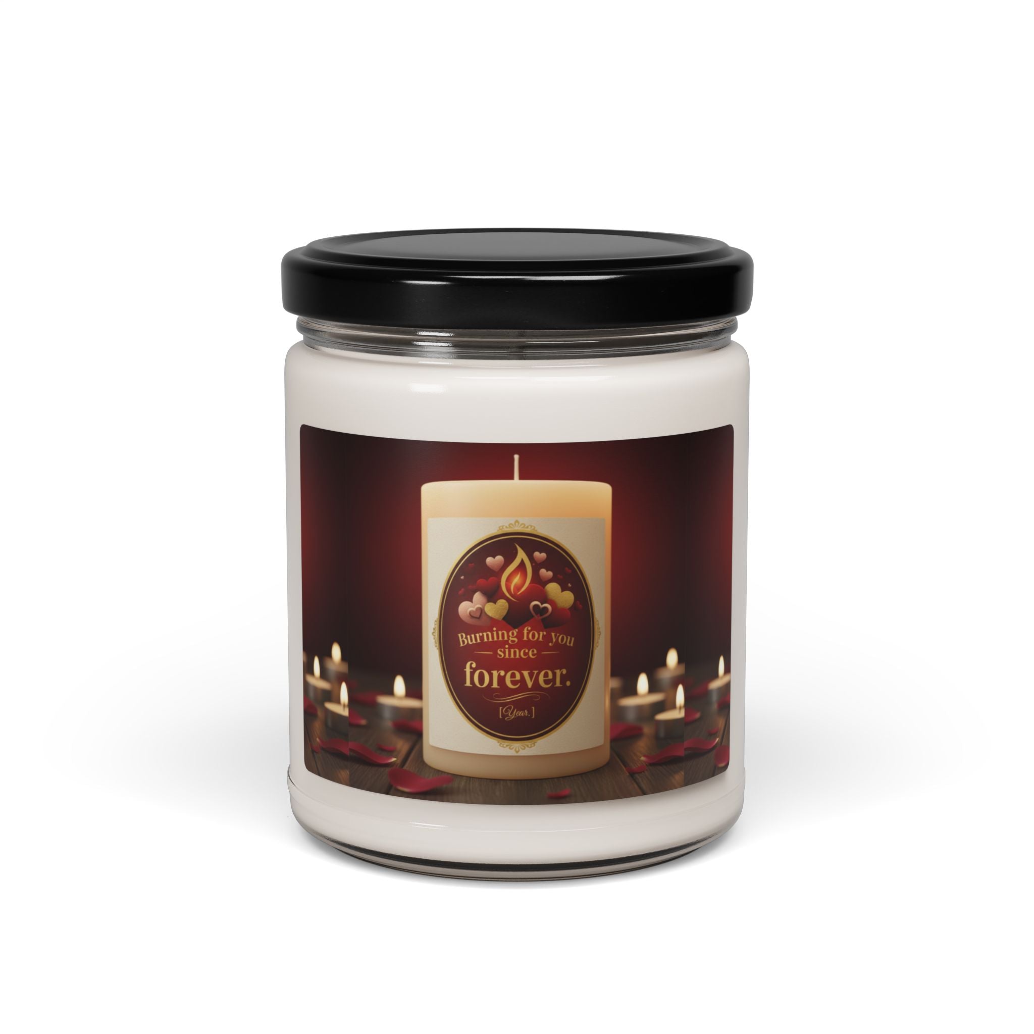 Soy Candle 9oz — 'Burning For the One I Love Forever' Scented Jar
